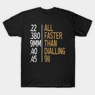 Sarcastic All Faster Than Dialling 911 Gun Ammo Lovers Gift, Hunter Dead, Outdoorsment, Father's Day T-Shirt